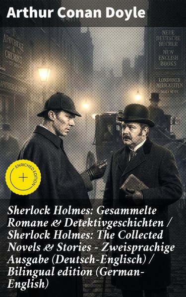 Produktbild: Sherlock Holmes: Gesammelte Romane & Detektivgeschichten / Sherlock Holmes: The Collected Novels & Stories - Zweisprachige Ausgabe (Deutsch-Englisch)