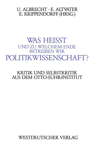 Produktbild: Was hei&szlig;t und zu welchem Ende betreiben wir Politikwissenschaft?
