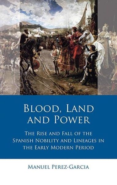 Produktbild: Perez-Garcia, M: Blood, Land and Power