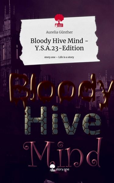 Produktbild: Bloody Hive Mind - Y.S.A.23-Edition. Life is a Story - story.one