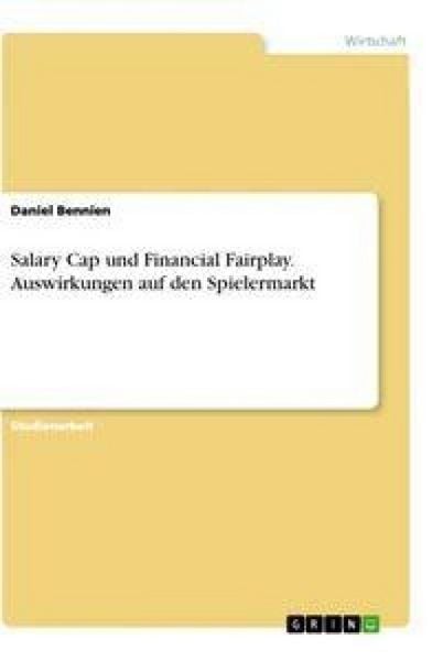 Produktbild: Salary Cap und Financial Fairplay. Auswirkungen auf den Spielermarkt