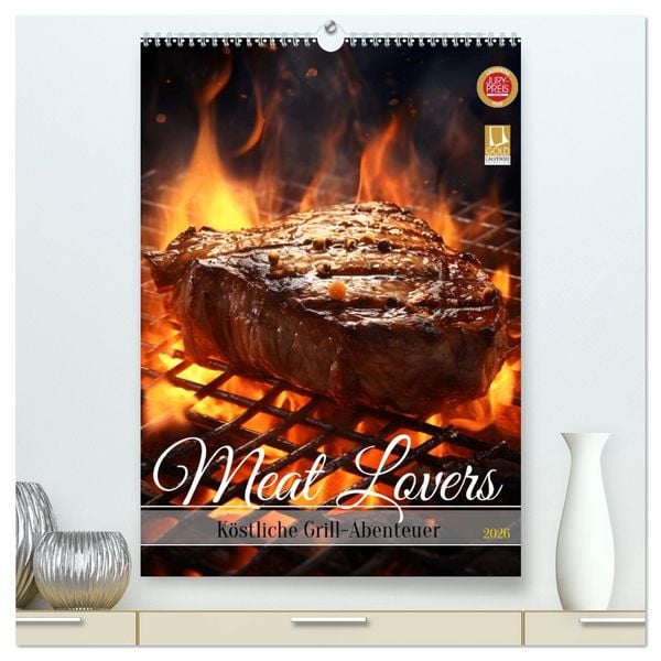 Produktbild: Meat Lovers - K&ouml;stliche Grill Abenteuer (hochwertiger Premium Wandkalender 2026 DIN A2 hoch), Kunstdruck in Hochglanz