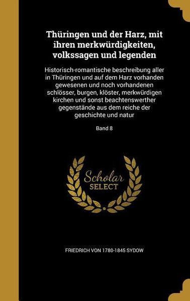 Produktbild: Th&uuml;ringen und der Harz, mit ihren merkw&uuml;rdigkeiten, volkssagen und legenden