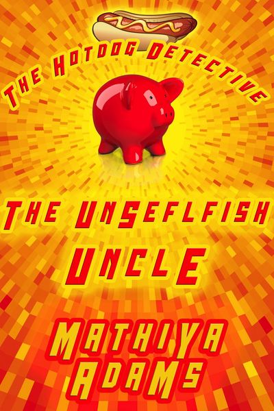 Produktbild: The Unselfish Uncle (The Hot Dog Detective - A Denver Detective Cozy Mystery, #21)