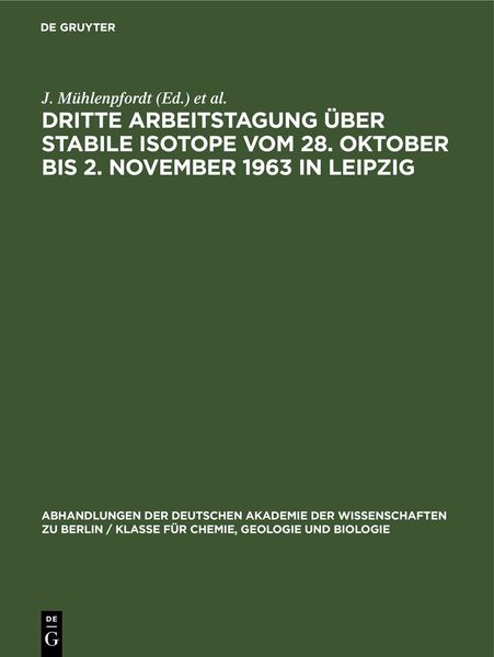 Produktbild: Dritte Arbeitstagung &uuml;ber Stabile Isotope vom 28. Oktober bis 2. November 1963 in Leipzig