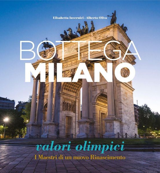 Produktbild: Bottega Milano. Valori olimpici. I Maestri di un nuovo Rinascimento. Ediz. italiana e inglese