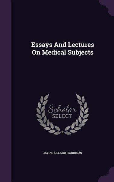 Produktbild: Essays And Lectures On Medical Subjects