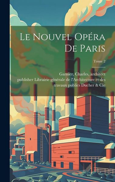 Produktbild: Le nouvel Opéra de Paris; Tome 2