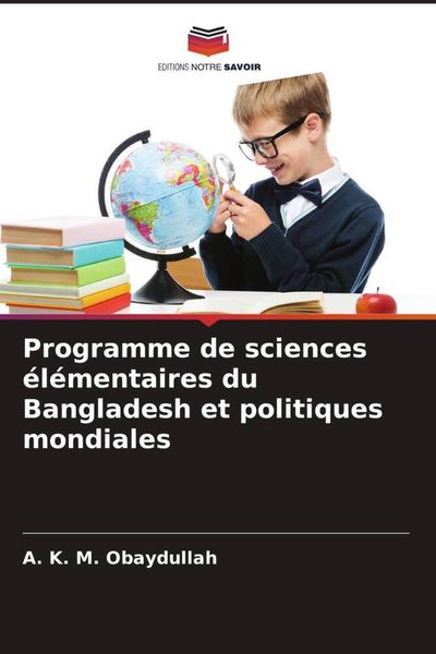 Produktbild: Programme de sciences &eacute;l&eacute;mentaires du Bangladesh et politiques mondiales