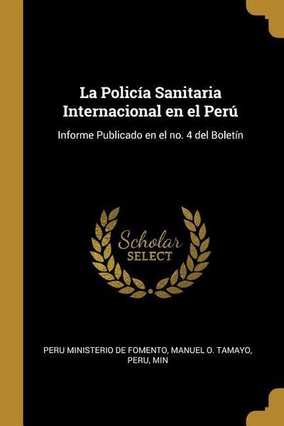 Produktbild: La Polic&iacute;a Sanitaria Internacional en el Per&uacute;