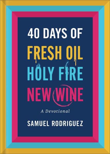 Produktbild: 40 Days of Fresh Oil, Holy Fire, New Wine