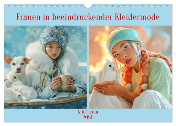 Frauen in beeindruckender Kleidermode - Mit Tieren (Wandkalender 2026 DIN A3 quer), CALVENDO Monatskalender