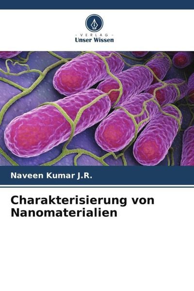 Charakterisierung von Nanomaterialien, Taschenbuch von Naveen Kumar J. R., Verlag Unser Wissen, 9786205548400
