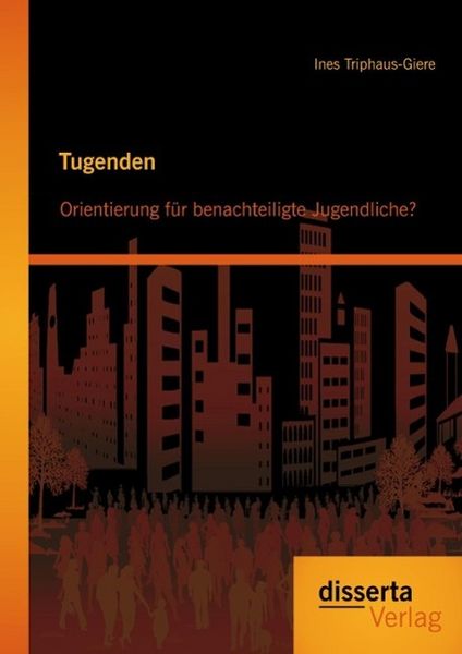 Produktbild: Tugenden: Orientierung f&uuml;r benachteiligte Jugendliche?