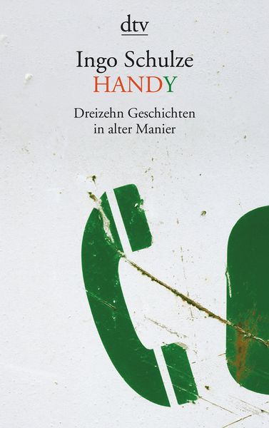 Handy, Taschenbuch von Ingo Schulze, dtv, 9783423138116