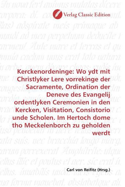 Produktbild: Kerckenordeninge: Wo ydt mit Christlyker Lere vorrekinge der Sacramente, Ordination der Deneve des Evangelij ordentlyken Ceremonien in den Kercken, Vi