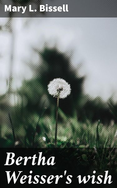 Produktbild: Bertha Weisser's wish