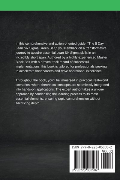 Produktbild: The 5 Day Lean Six Sigma Green Belt A Practical Approach to Understanding and Utilizing Lean Six Sigma