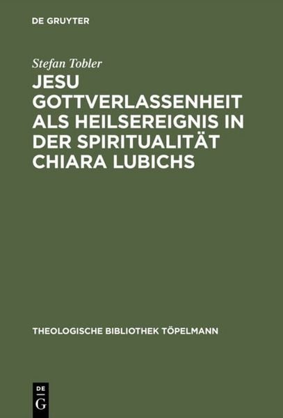 Produktbild: Jesu Gottverlassenheit als Heilsereignis in der Spiritualit&auml;t Chiara Lubichs