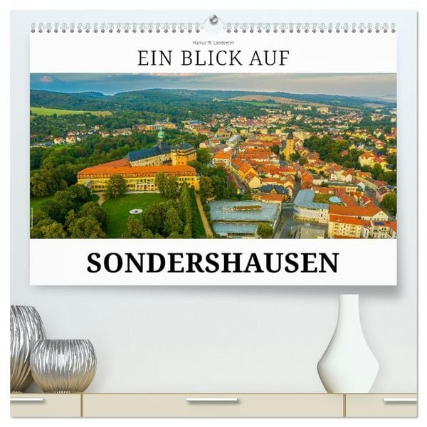 Produktbild: Ein Blick auf Sondershausen (hochwertiger Premium Wandkalender 2026 DIN A2 quer), Kunstdruck in Hochglanz