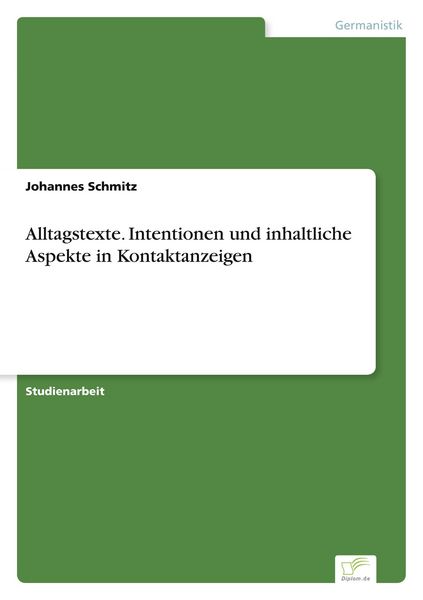 Alltagstexte. Intentionen und inhaltliche Aspekte in Kontaktanzeigen, Taschenbuch von Johannes Schmitz, BoD - Books on Demand, 9783961166688