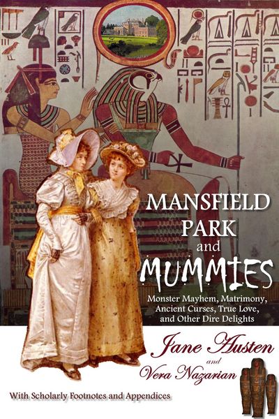 Produktbild: Mansfield Park and Mummies: Monster Mayhem, Matrimony, Ancient Curses, True Love, and Other Dire Delights