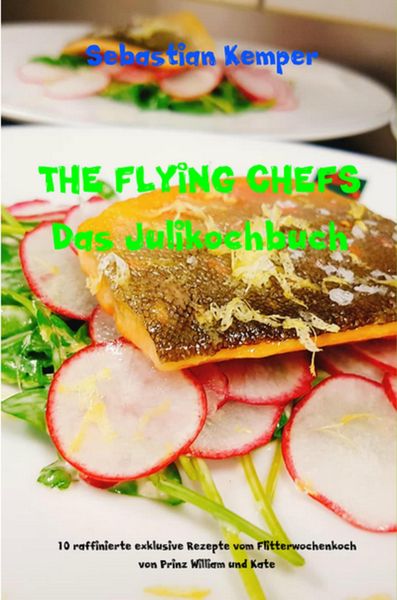 Produktbild: THE FLYING CHEFS Das Julikochbuch