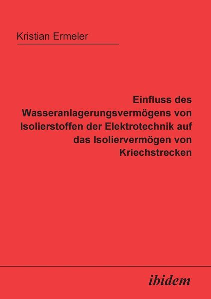 Ermeler, K: Einfluss des Wasseranlagerungsvermögens von Isol, Taschenbuch von Kristian Ermeler, Ibidem, 9783898213288