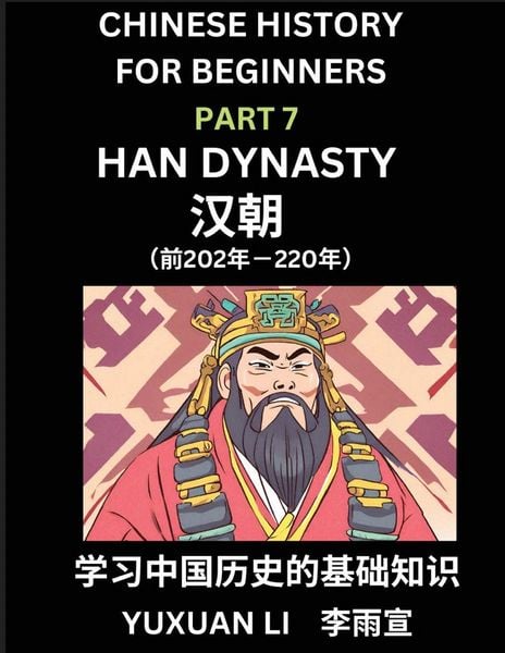 Produktbild: Chinese History (Part 7) - Han Dynasty, Learn Mandarin Chinese language and Culture, Easy Lessons for Beginners to Learn Reading Chinese Characters, Words, Sentences, Paragraphs, Simplified Character Edition, HSK All Levels