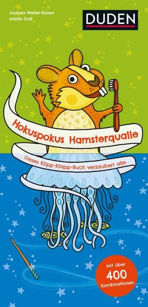 Hokuspokus Hamsterqualle - Dieses Klipp-Klapp-Buch verzaubert alle - Ab 4 Jahren, Gebundene Ausgabe von Andrea Weller-Essers, Duden ein Imprint von