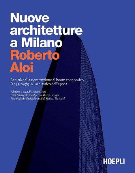 Produktbild: Nuove architetture a Milano. La citt&agrave; dalla ricostruzione al boom economico (1945- 1958) in un classico dell'epoca