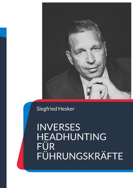 Produktbild: Inverses Headhunting f&uuml;r F&uuml;hrungskr&auml;fte