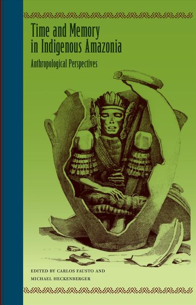 Produktbild: Time and Memory in Indigenous Amazonia: Anthropological Perspectives