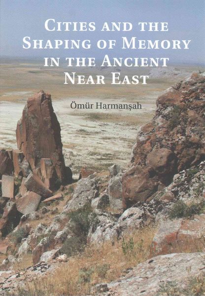 Produktbild: Cities and the Shaping of Memory in the Ancient Near East