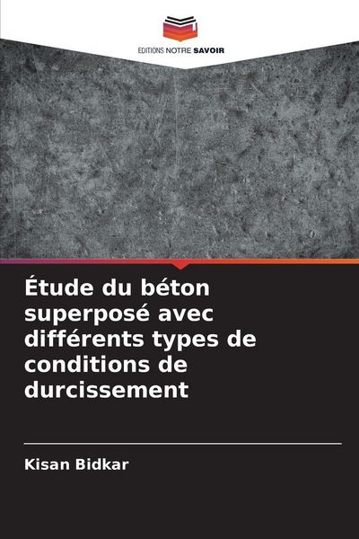 Produktbild: &Eacute;tude du b&eacute;ton superpos&eacute; avec diff&eacute;rents types de conditions de durcissement