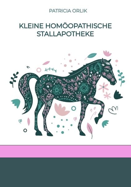 Kleine homöopathische Stallapotheke, Taschenbuch von Patricia Orlik, Tredition, 9783384143600