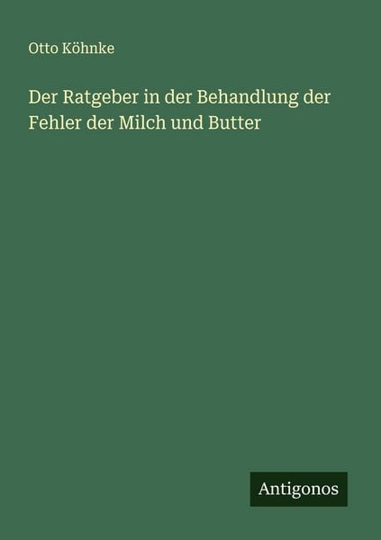 Produktbild: Der Ratgeber in der Behandlung der Fehler der Milch und Butter