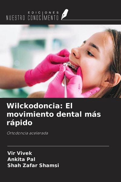 Produktbild: Wilckodoncia: El movimiento dental m&aacute;s r&aacute;pido