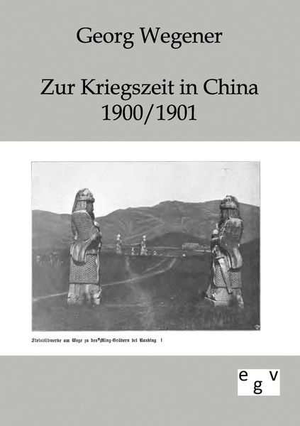 Produktbild: Zur Kriegszeit in China 1900/1901