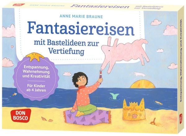 Fantasiereisen mit Bastelideen zur Vertiefung