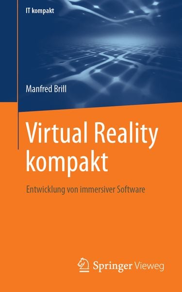 Virtual Reality kompakt, Taschenbuch von Manfred Brill, Springer Fachmedien Wiesbaden GmbH, 9783658412449