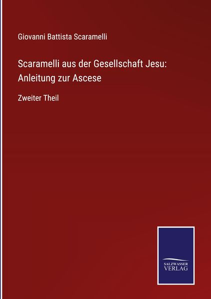 Produktbild: Scaramelli aus der Gesellschaft Jesu: Anleitung zur Ascese