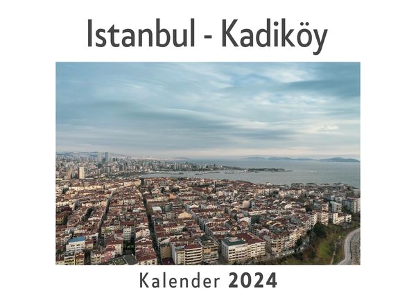 Produktbild: Istanbul - Kadik&ouml;y (Wandkalender 2024, Kalender DIN A4 quer, Monatskalender im Querformat mit Kalendarium, Das perfekte Geschenk)