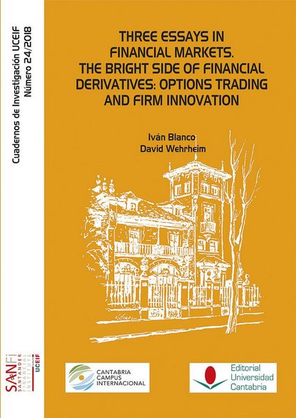 Produktbild: Three essays in financial markets : the bright side of financial derivatives : options trading and firm innovation