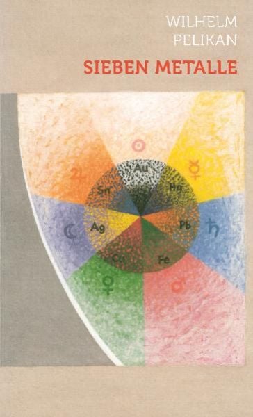 Sieben Metalle, Taschenbuch von Wilhelm Pelikan, Verlag am Goetheanum, 978-3-7235-0955-5