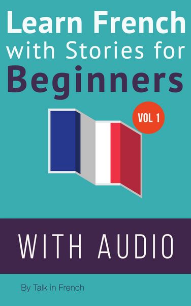 Produktbild: Learn French with Stories for Beginners (French: Learn French with Stories for Beginners, #1)