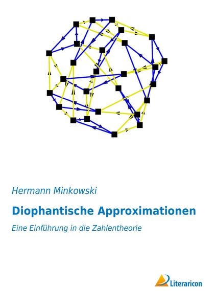 Diophantische Approximationen, Taschenbuch von Hermann Minkowski, Literaricon, 9783956975585