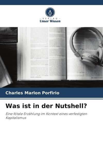 Was ist in der Nutshell?, Taschenbuch von Charles Marlon Porfirio, Verlag Unser Wissen, 9786206063155
