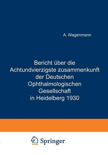 Produktbild: Bericht &Uuml;ber die Achtundvierzigste Zusammenkunft der Deutschen Ophthalmologischen Gesellschaft in Heidelberg 1930