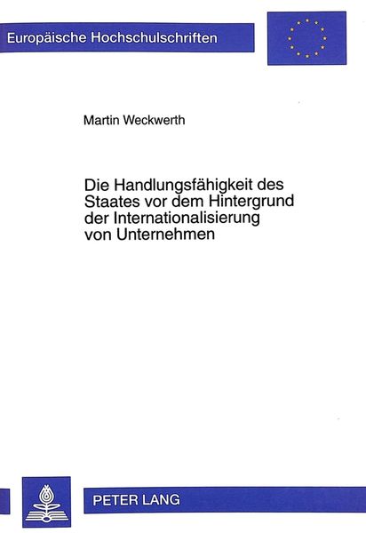 Produktbild: Die Handlungsf&auml;higkeit des Staates vor dem Hintergrund der Internationalisierung von Unternehmen